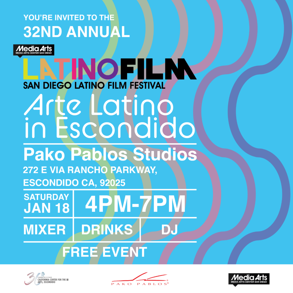 Join us in San Diego Latino Film Festival’s Arte Latino Celebration in North County!